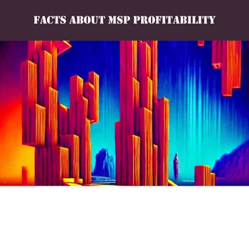 Unveiling Little-Known MSP Profitability Facts